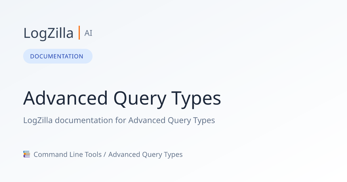 Advanced Query Types | LogZilla Documentation