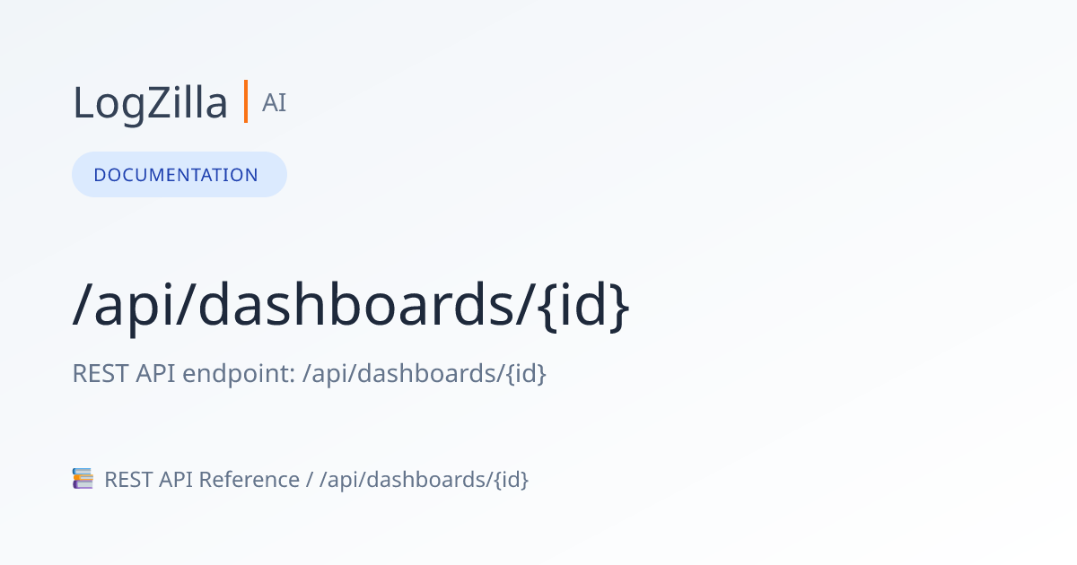 /api/dashboards/{id} | LogZilla Documentation