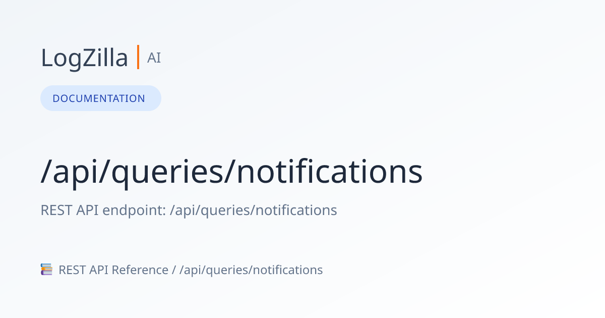 /api/queries/notifications | LogZilla Documentation
