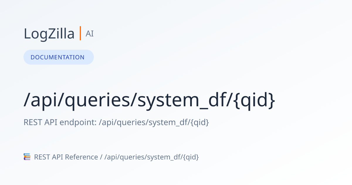 /api/queries/system_df/{qid} | LogZilla Documentation