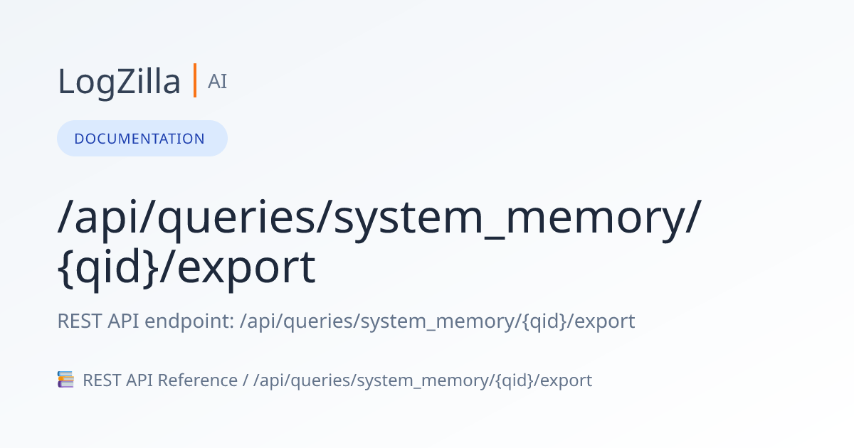 /api/queries/system_memory/{qid}/export | LogZilla Documentation