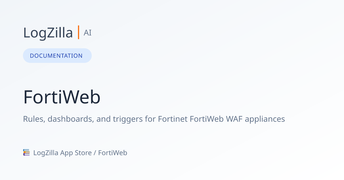 FortiWeb | LogZilla Documentation