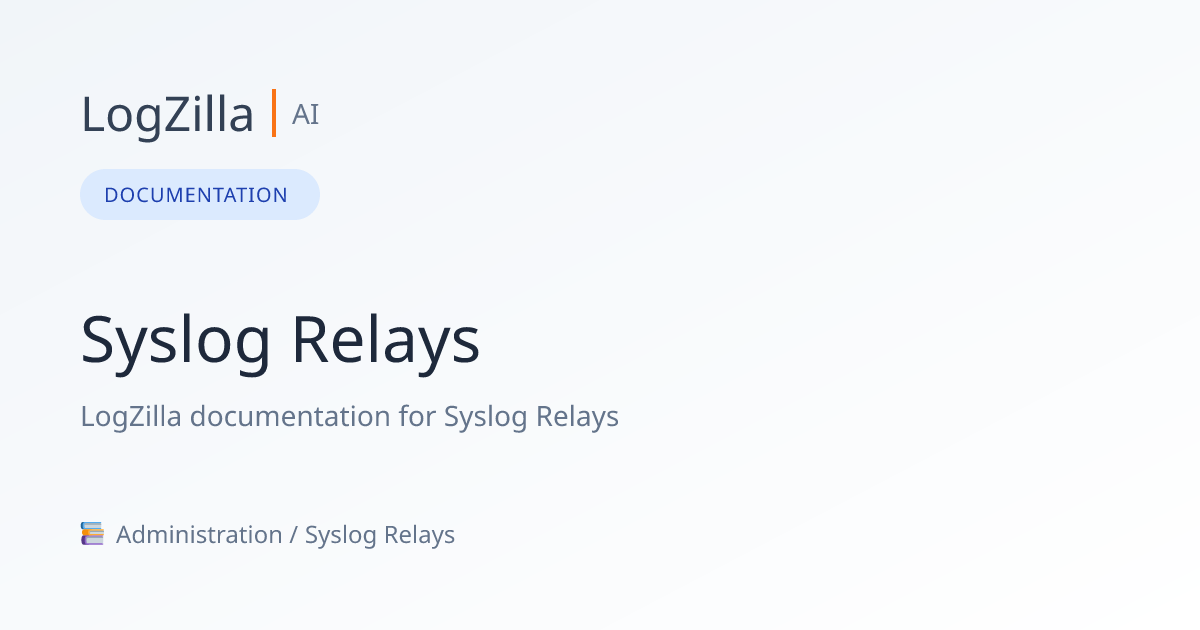 Syslog Relays | LogZilla Documentation