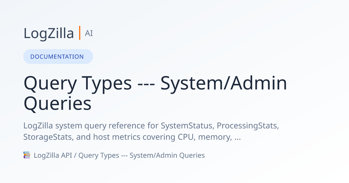 Query Types --- System/Admin Queries | LogZilla Documentation