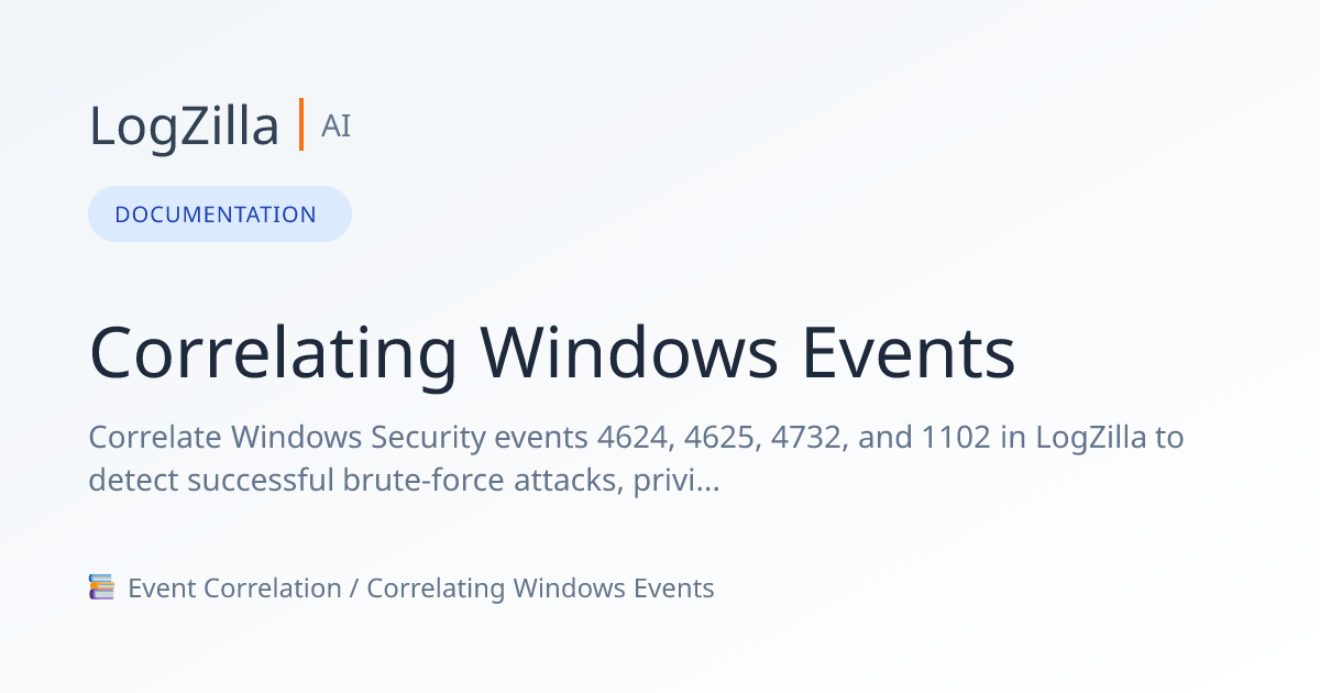 Correlating Windows Events | LogZilla Documentation