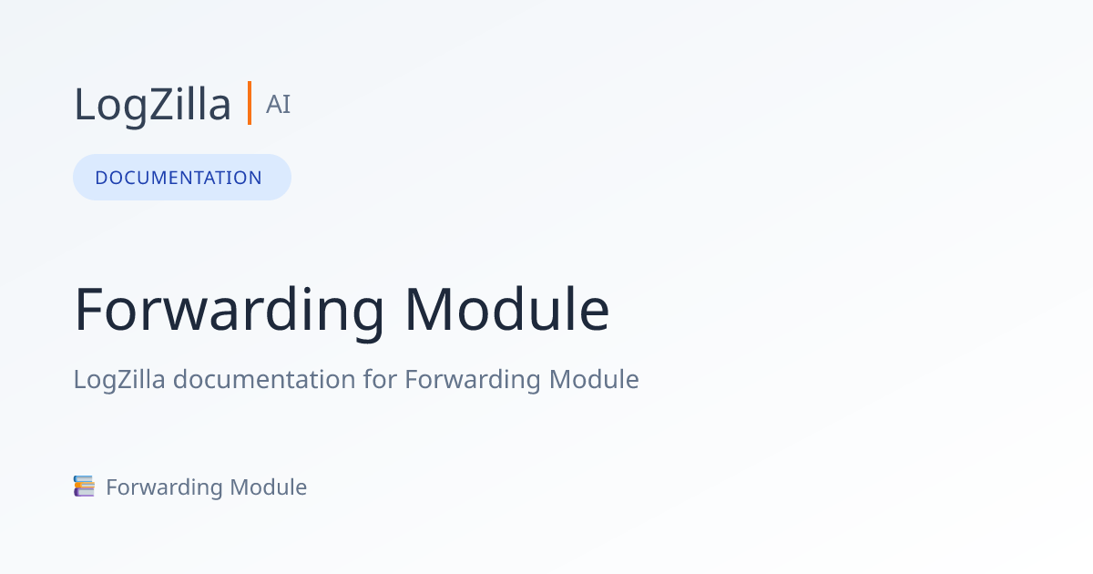 Forwarding Module Logzilla Documentation